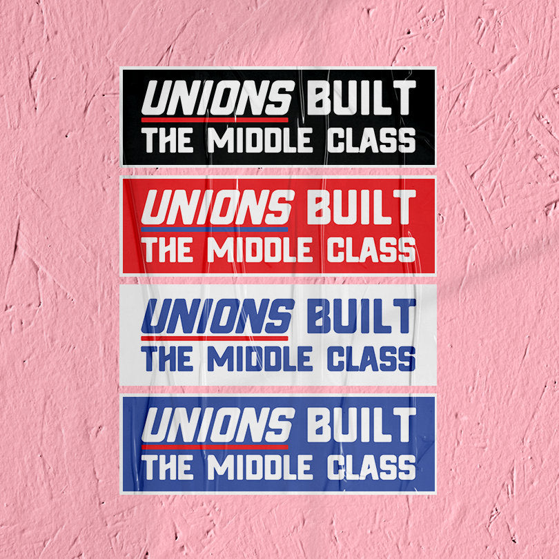 Union Sticker Unions Built the Middle Class Sticker for Union Labor Movement Solidarity Sticker for Working Class Leftist Socialist decal
