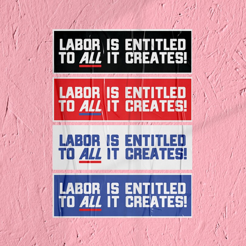 Union Sticker Labor is Entitled Sticker Union Labor Movement Solidarity Sticker for Working Class Leftist Eat the Rich Sticker Class Warfare