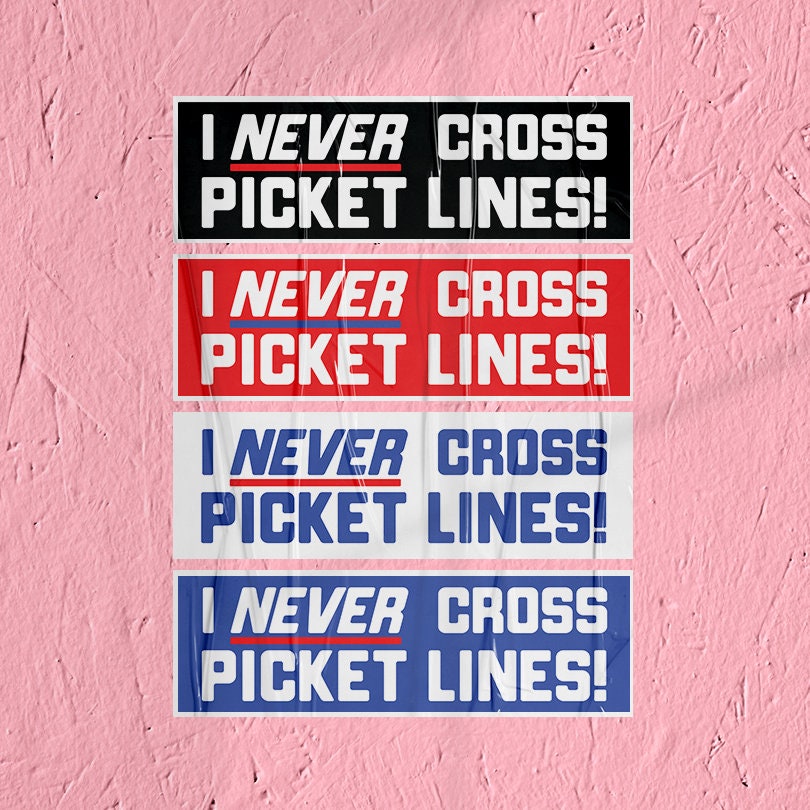 Union Sticker Never Cross Picket Lines Sticker Union Labor Movement Solidarity Sticker for Working Class Leftist Eat the Rich Sticker decal